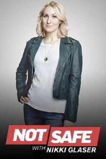 Not Safe with Nikki Glaser (2016)