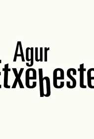 Agur Etxebeste! (2019)